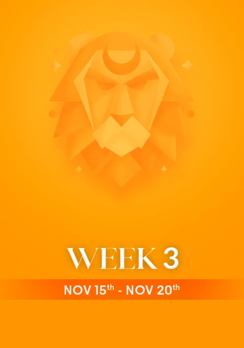 Leo | Week 3 | Nov 15th - Nov 21st