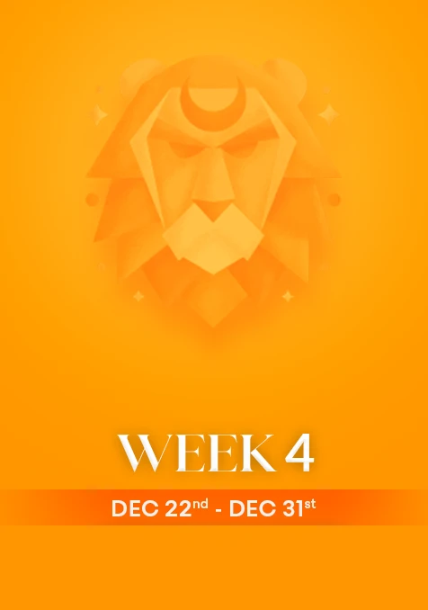 Leo | Week 4 | Dec 22nd - Dec 31st
