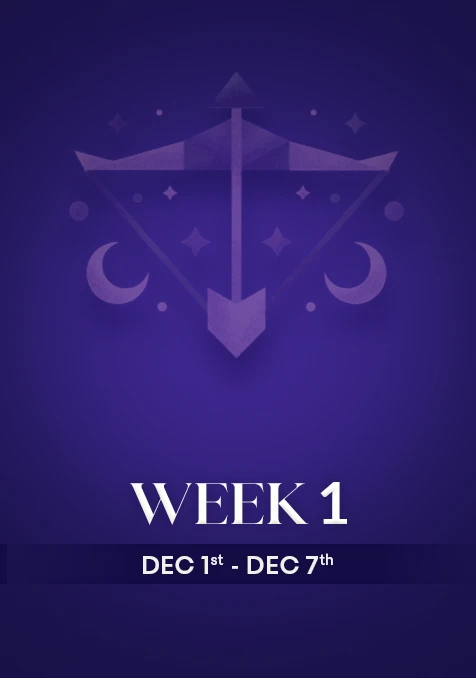 Sagittarius | Week 1 | Dec 1st - Dec 7th