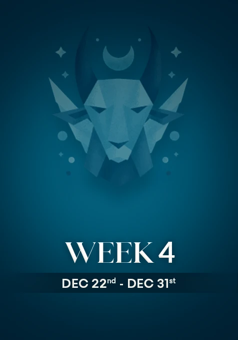 Capricorn | Week  4 | Dec 22nd - Dec 31st