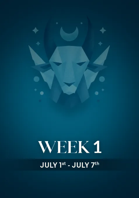 Capricorn | Week 1 | July  1st - July 7th