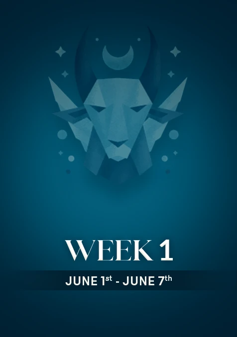 Capricorn | Week 1 | June 1st - June 7th