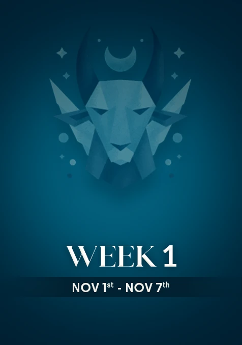 Capricorn | Week 1 | November 1st - 7th