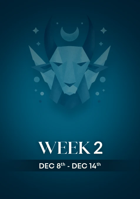 Capricorn | Week 2 | December 8th - 14th