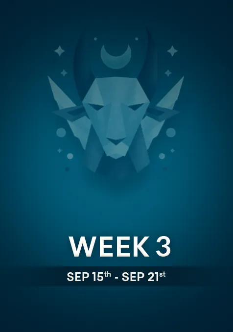 Capricorn | Week 3 | September 15th- 21st September