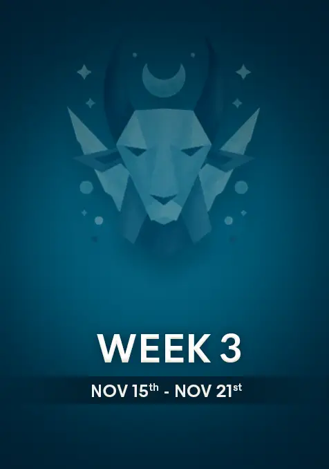 Capricorn | Week 3 | November 15th - 21st