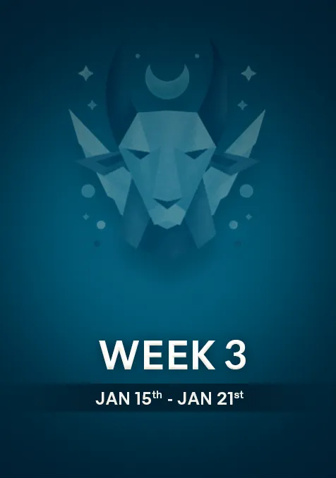 Capricorn | Week 3 | January 15th - 21st