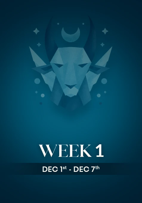Capricorn | Week 1 | Dec 1st - Dec 7th