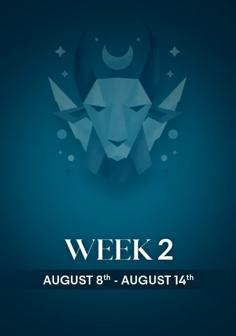 Capricorn | Week 2 | August 8th - 14th August