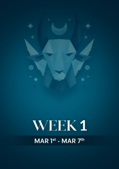 Capricorn | Week 1 | March 1st - March 7th