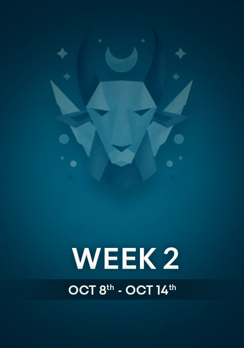 Capricorn | Week 2 | Oct 8th - Oct 14th
