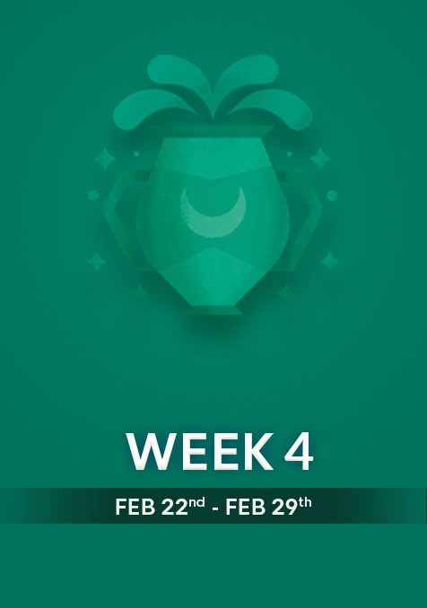 Aquarius | Week 4 | Feb 23rd -Feb 29th
