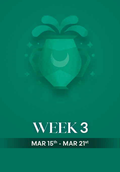 Aquarius | Week 3 | March 15th - March 21st