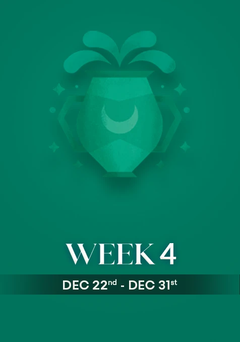 Aquarius | Week  4 | Dec 22nd - Dec 31st
