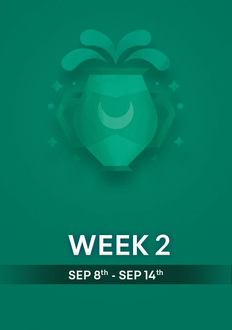 Aquarius | Week 2 | September 8th- 14th September