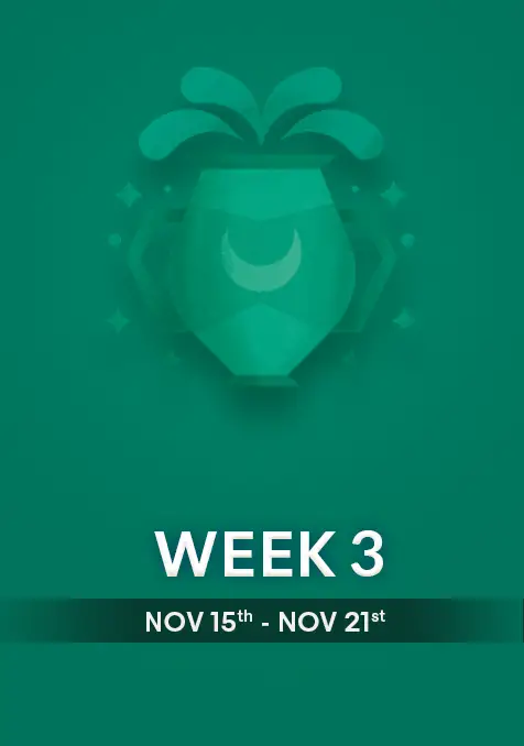 Aquarius | Week 3 | November 15th - 21st