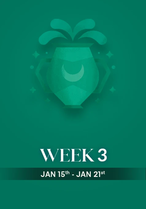 Aquarius | Week 3 | Jan 15th  - Jan 21st