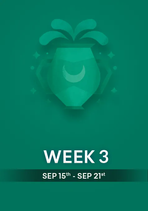 Aquarius | Week 3 | Sept 15th - Sept 21st