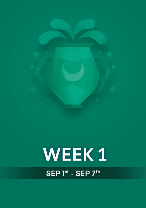 Aquarius | Week 1 | Sept 1st - Sept 7th