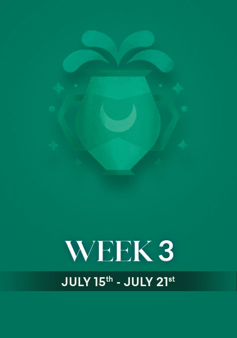 Aquarius | Week 3 | July 15th- 21st July