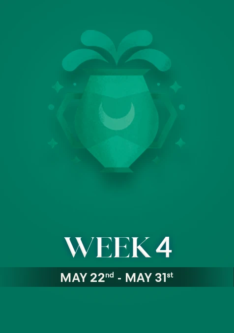 Aquarius | Week 4 | May 22nd - May 31st