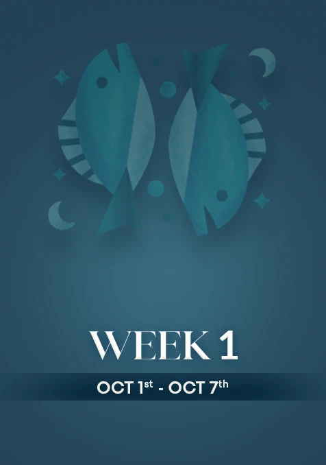 Pisces | Week 1 | October 1st- 7th