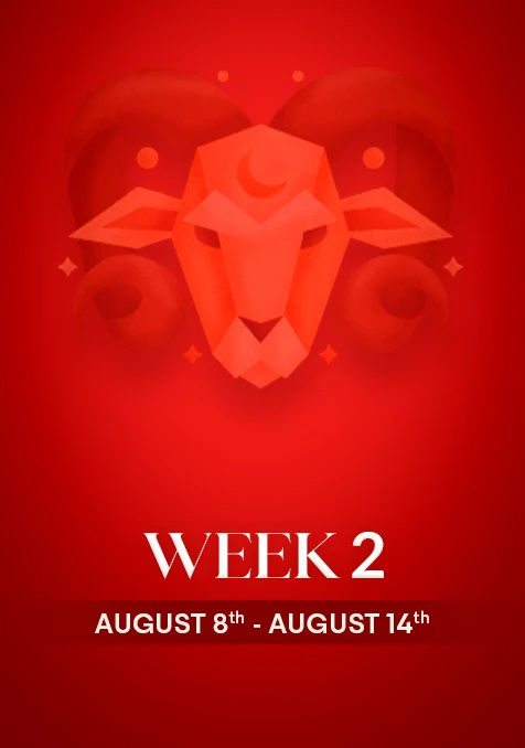 Aries | Week 2 | Aug 8th - Aug 14th