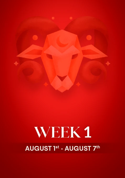 Aries | Week 1 | Aug 1st - Aug 7th