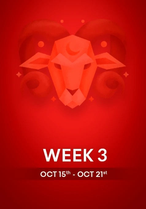 Aries  | Week 3 | Oct 15th - Oct 21st
