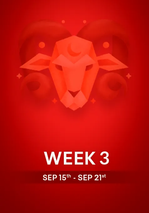 Aries | Week 3 | Sept 15th - Sept 21st