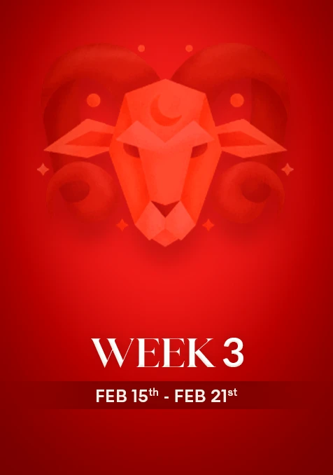 Aries | Week 3 | Feb 16th -Feb 22nd