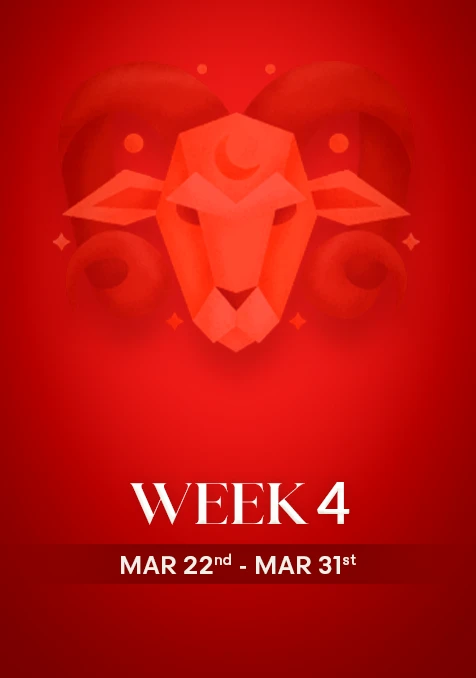 Aries | Week 4 | March 22nd - March 31st