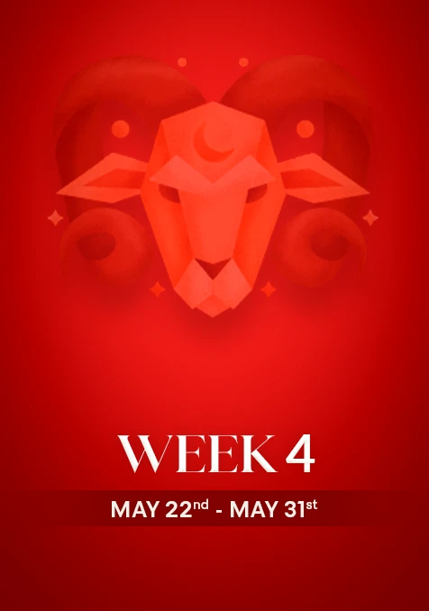 Aries | Week 4 | May 22nd - May 31st