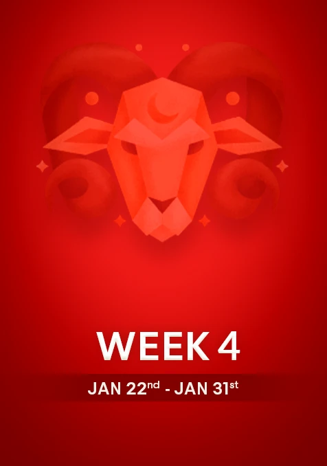 Aries | Week  4 | Jan 22nd -Jan 31st