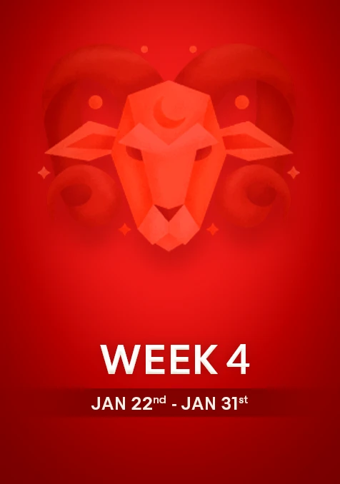 Aries | Week 4 | January 22nd - 30th