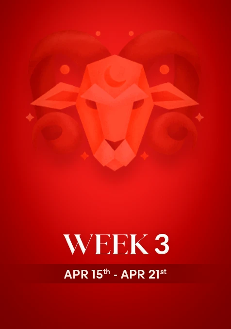 Aries | Week 3 | April 15th - April 21st