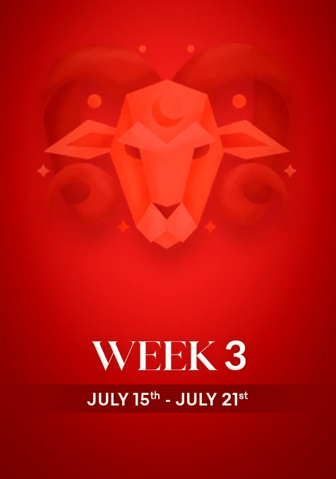 Aries  | Week 3 | July 15th - July 21st