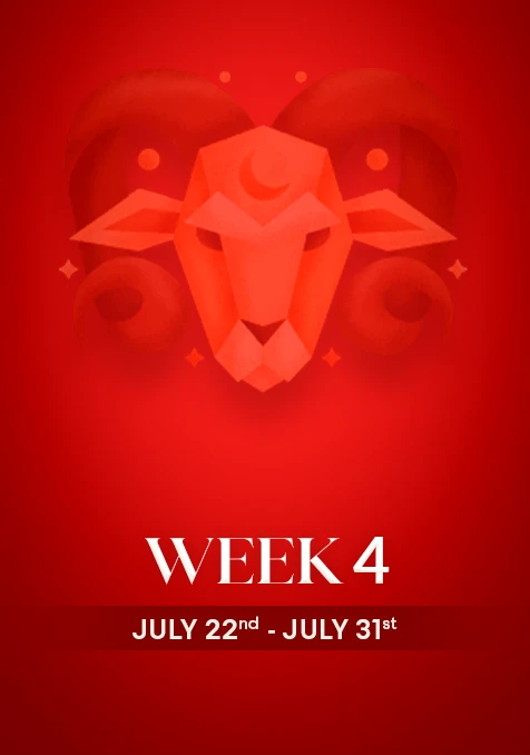 Aries | Week 4 | July 22nd - July 31st