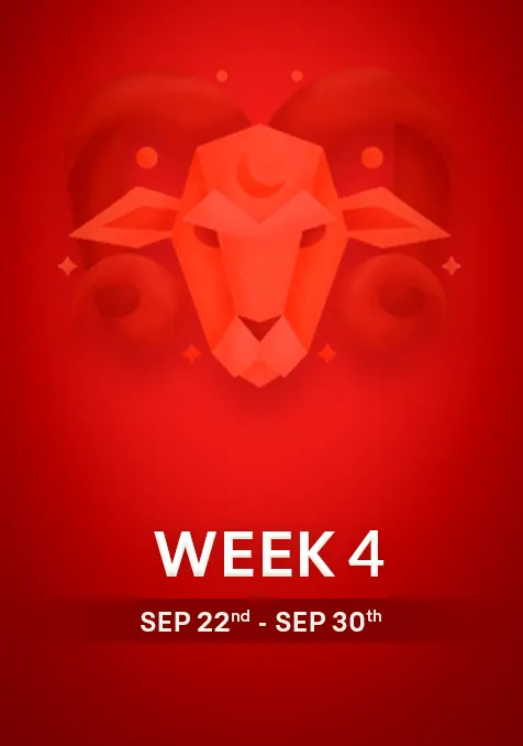 Aries | Week 4 | Sept 22nd - Sept 30th