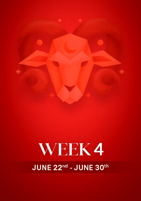 Aries | Week 4 | June 22nd- June 30th