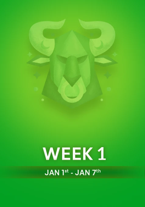 Taurus | Week  1 | Jan 1st - Jan 7th