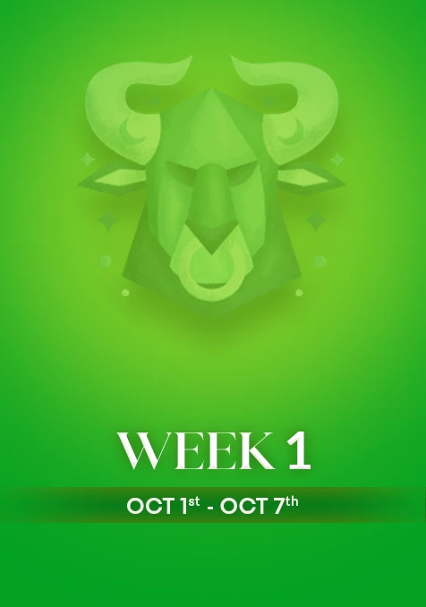 Taurus | Week 1 | October 1st- 7th