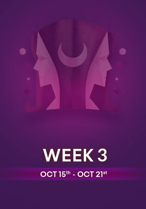Gemini | Week 3 | Oct 15th - Oct 21st