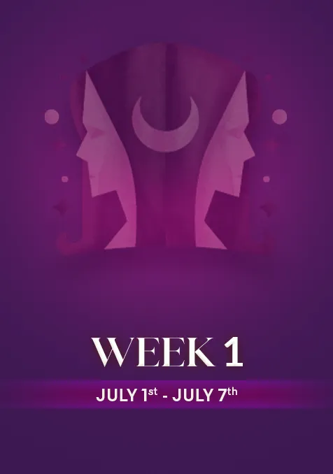 Gemini | Week 1 | July 1st- 7th July