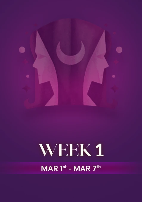 Gemini | Week 1 | March 1st - March 7th