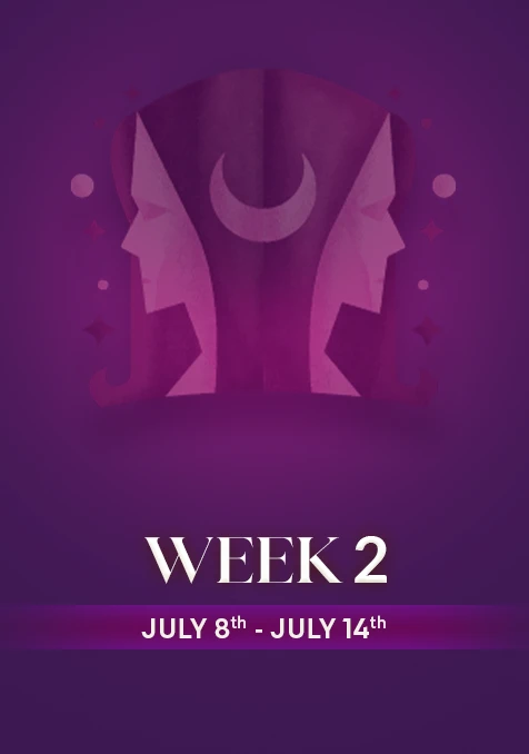 Gemini | Week 2 | July 8th - July 14th