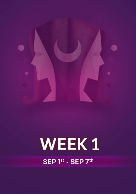 Gemini | Week 1 | Sept 1st - Sept 7th