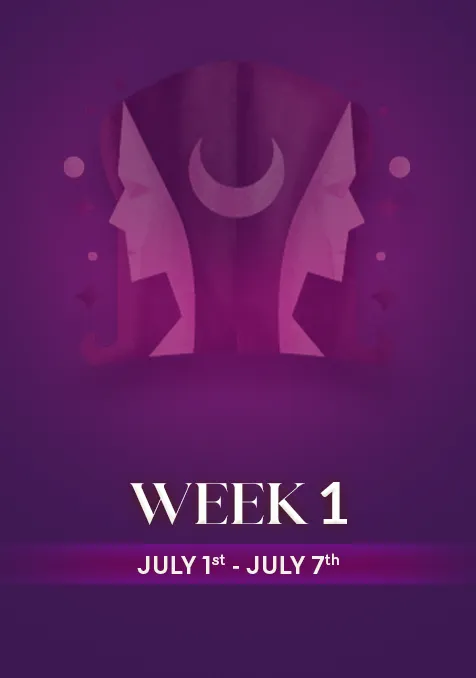 Gemini | Week 1 | July  1st - July 7th