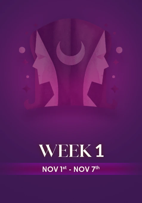 Gemini | Week 1 | Nov 1st - Nov 7th