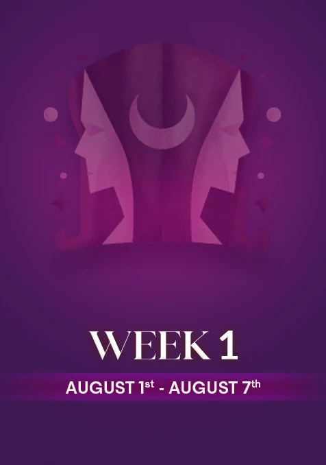 Gemini | Week 1 | August 1st- 7th August